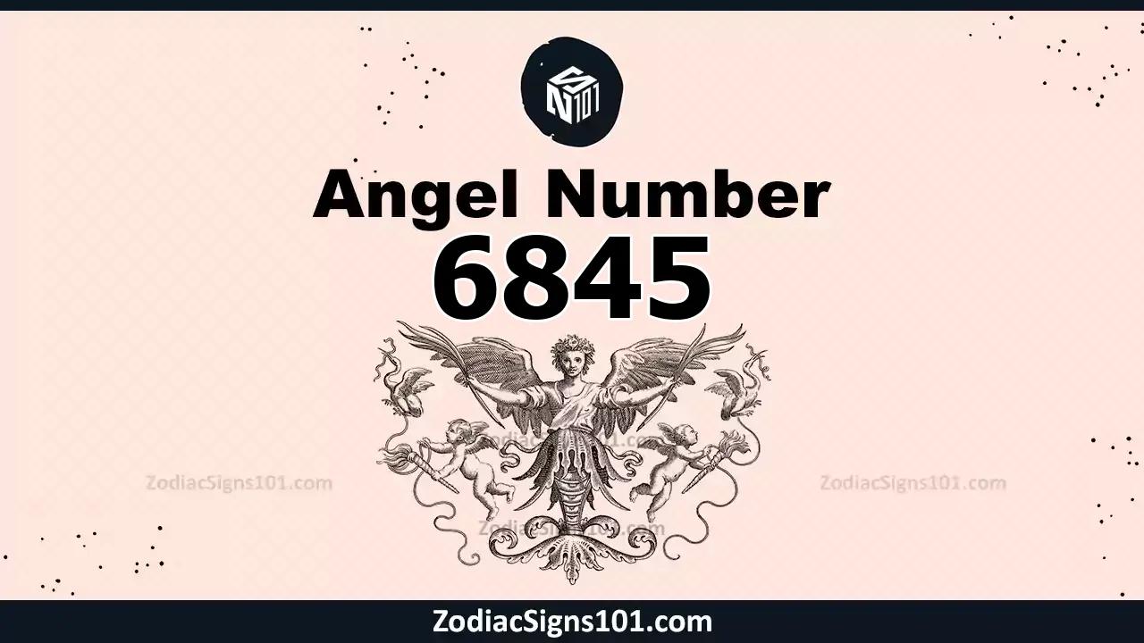 6845 Angel Number Spiritual Meaning And Significance