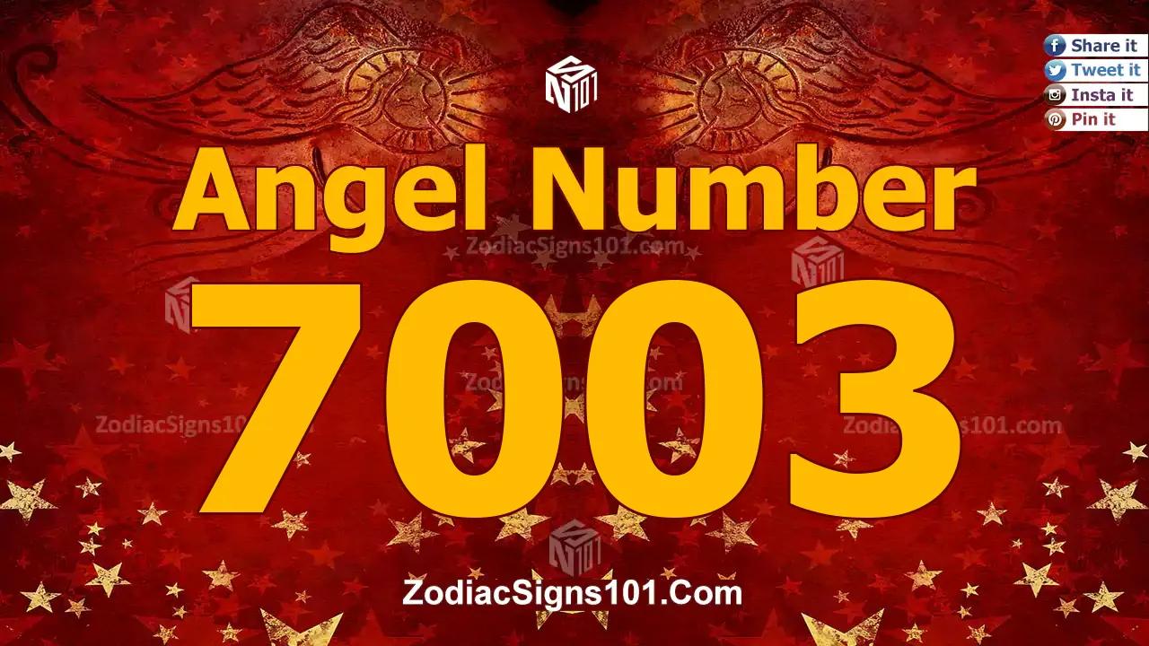 7003 Angel Number Spiritual Meaning And Significance