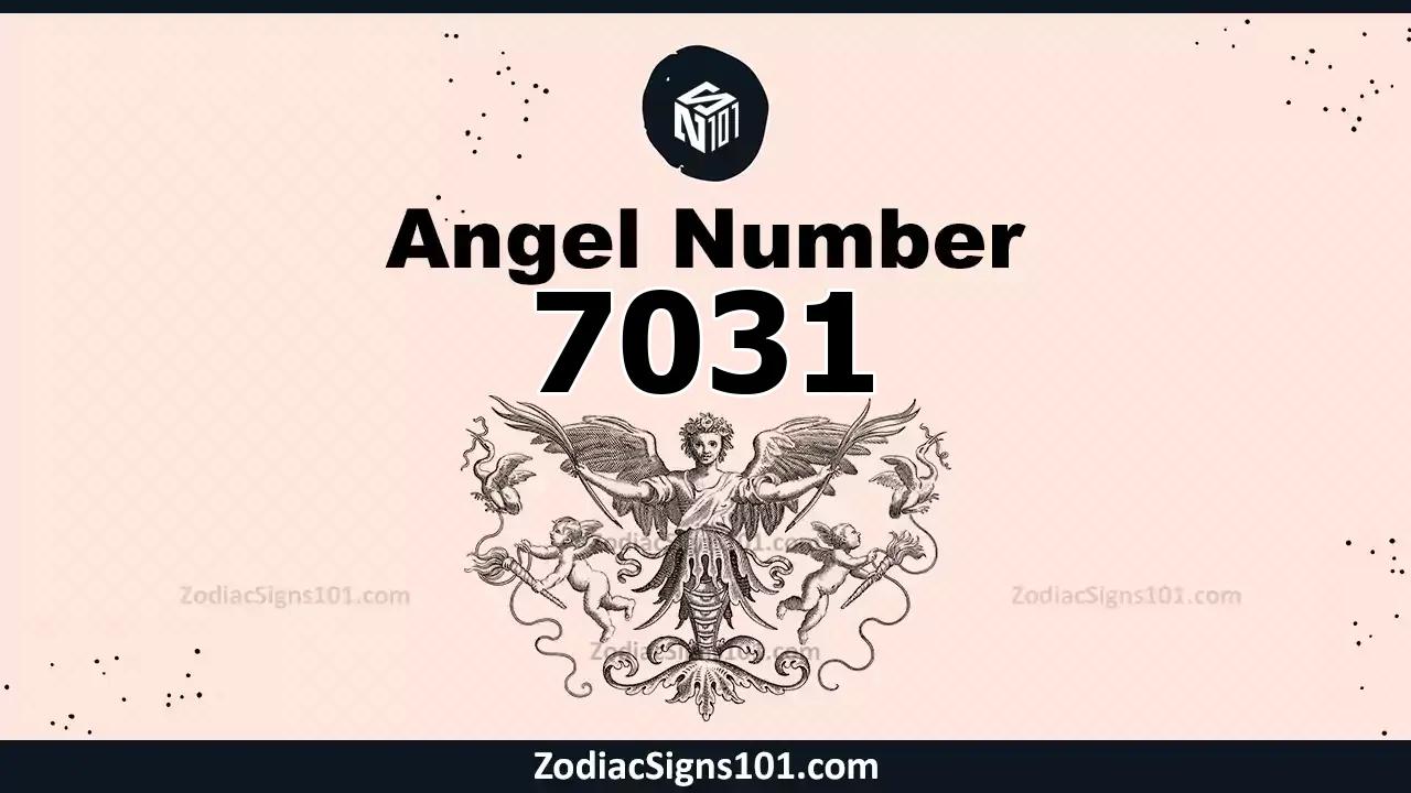 7031 Angel Number Spiritual Meaning And Significance