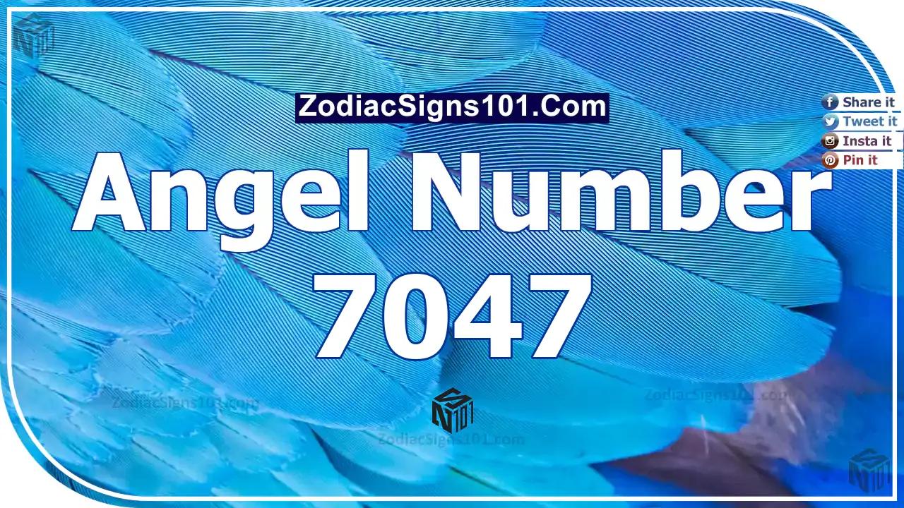 7047 Angel Number Spiritual Meaning And Significance