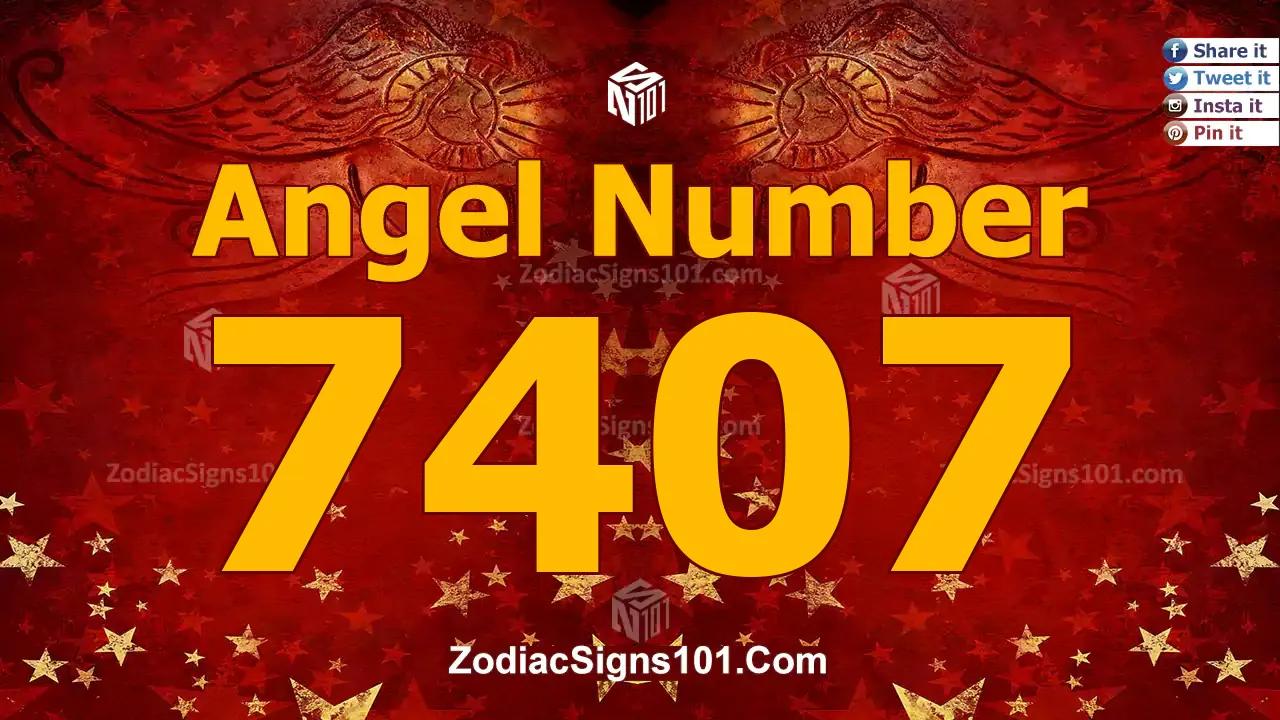 7407 Angel Number Spiritual Meaning And Significance