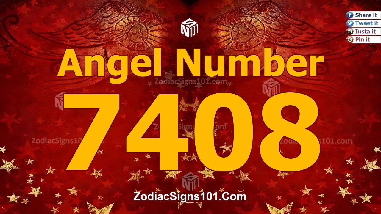 7408 Angel Number Spiritual Meaning And Significance