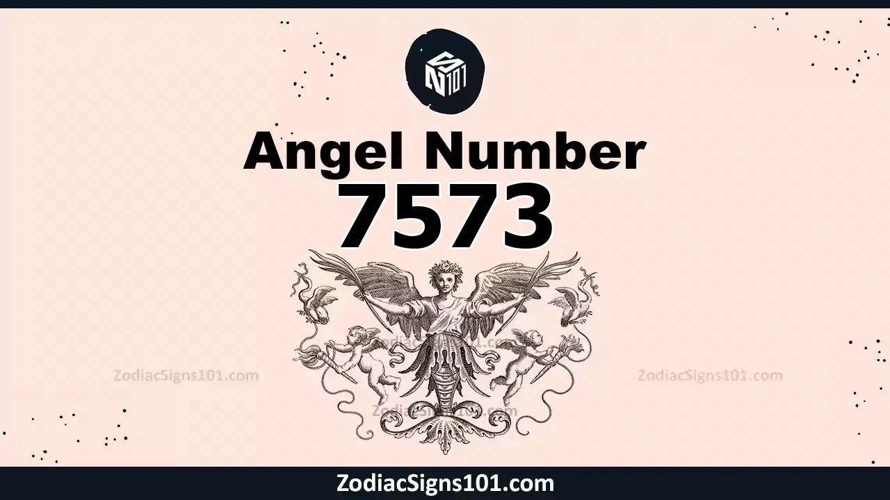 7573 Angel Number Spiritual Meaning And Significance