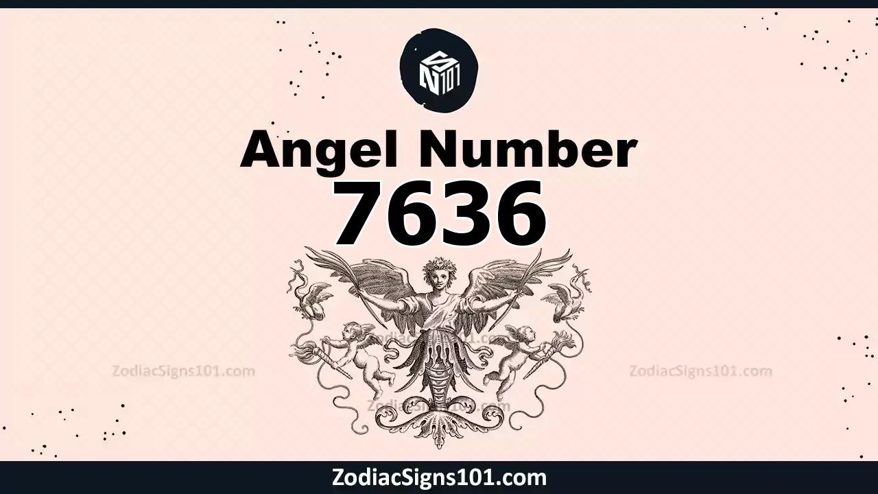 7636 Angel Number Spiritual Meaning And Significance