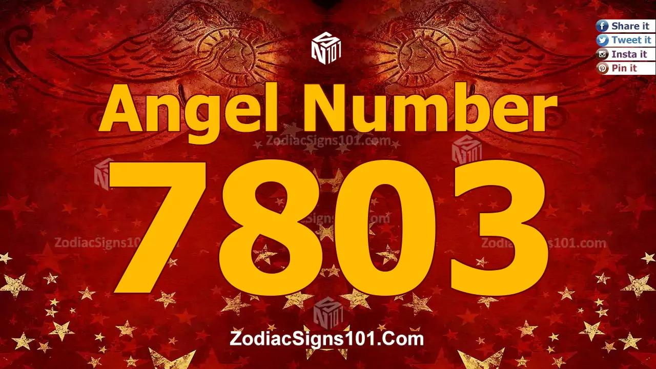 7803 Angel Number Spiritual Meaning And Significance