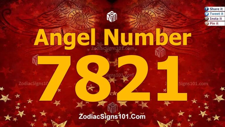 7821 Angel Number Spiritual Meaning And Significance