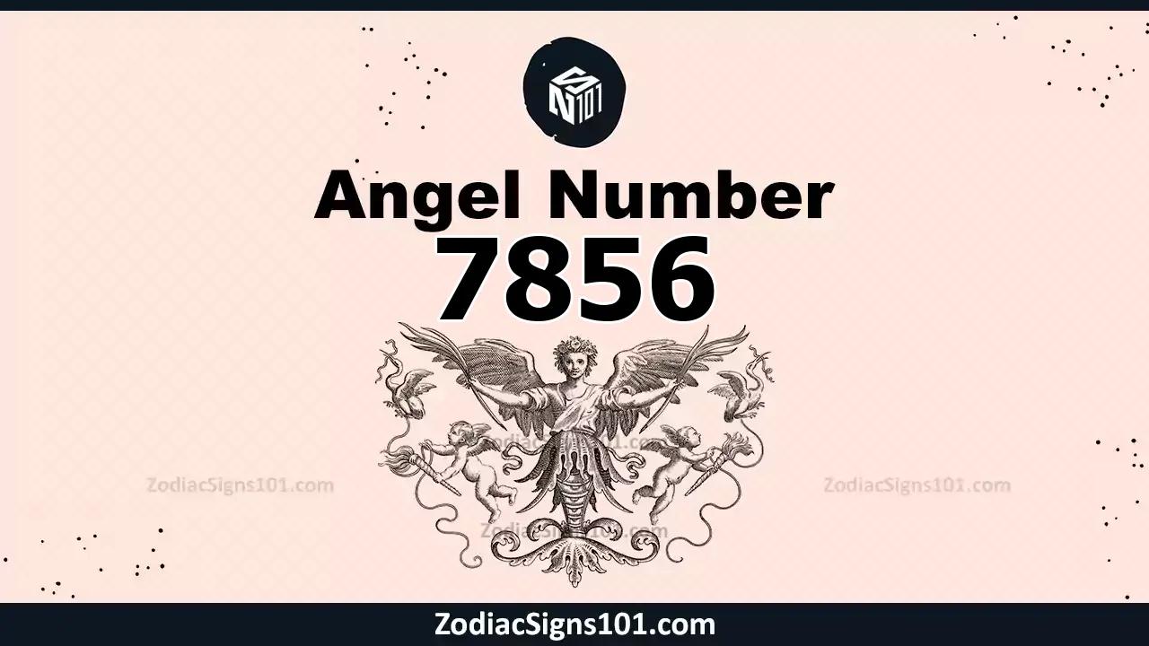 7856 Angel Number Spiritual Meaning And Significance