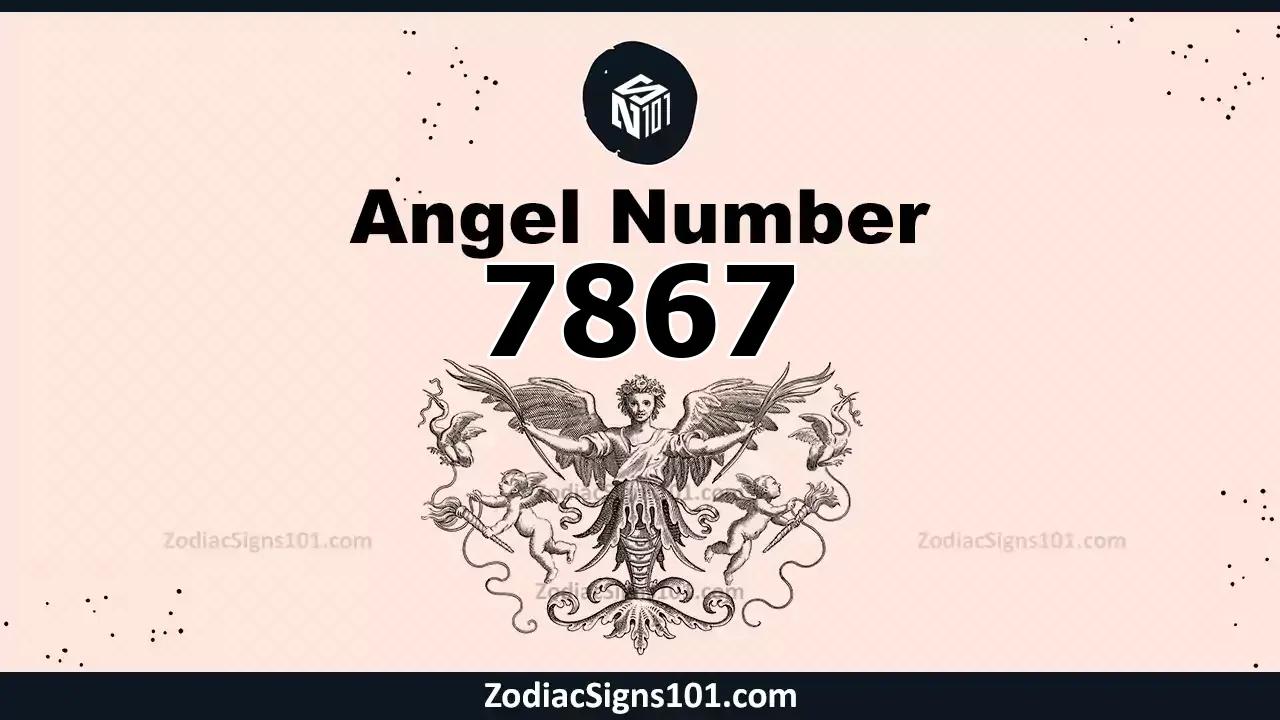 7867 Angel Number Spiritual Meaning And Significance