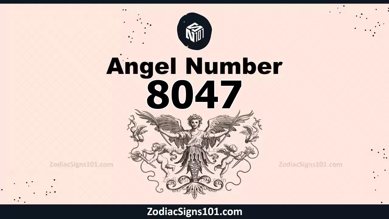 8047 Angel Number Spiritual Meaning And Significance