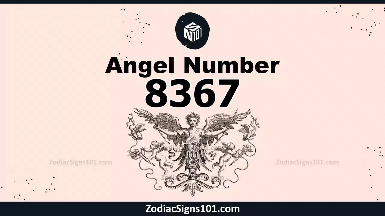8367 Angel Number Spiritual Meaning And Significance