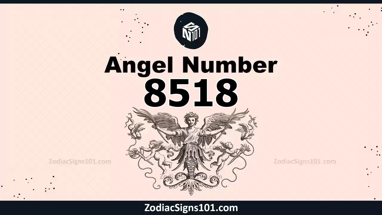 8518 Angel Number Spiritual Meaning And Significance