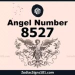 8527 Angel Number Spiritual Meaning And Significance