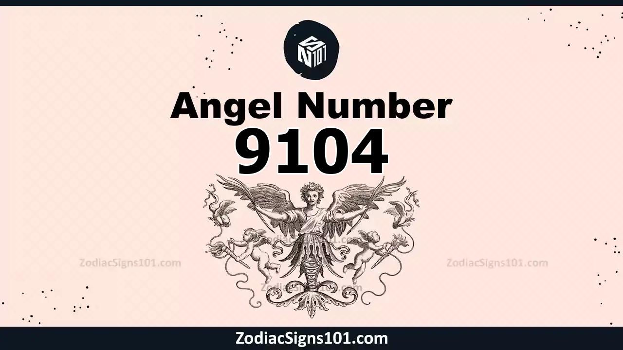 9104 Angel Number Spiritual Meaning And Significance