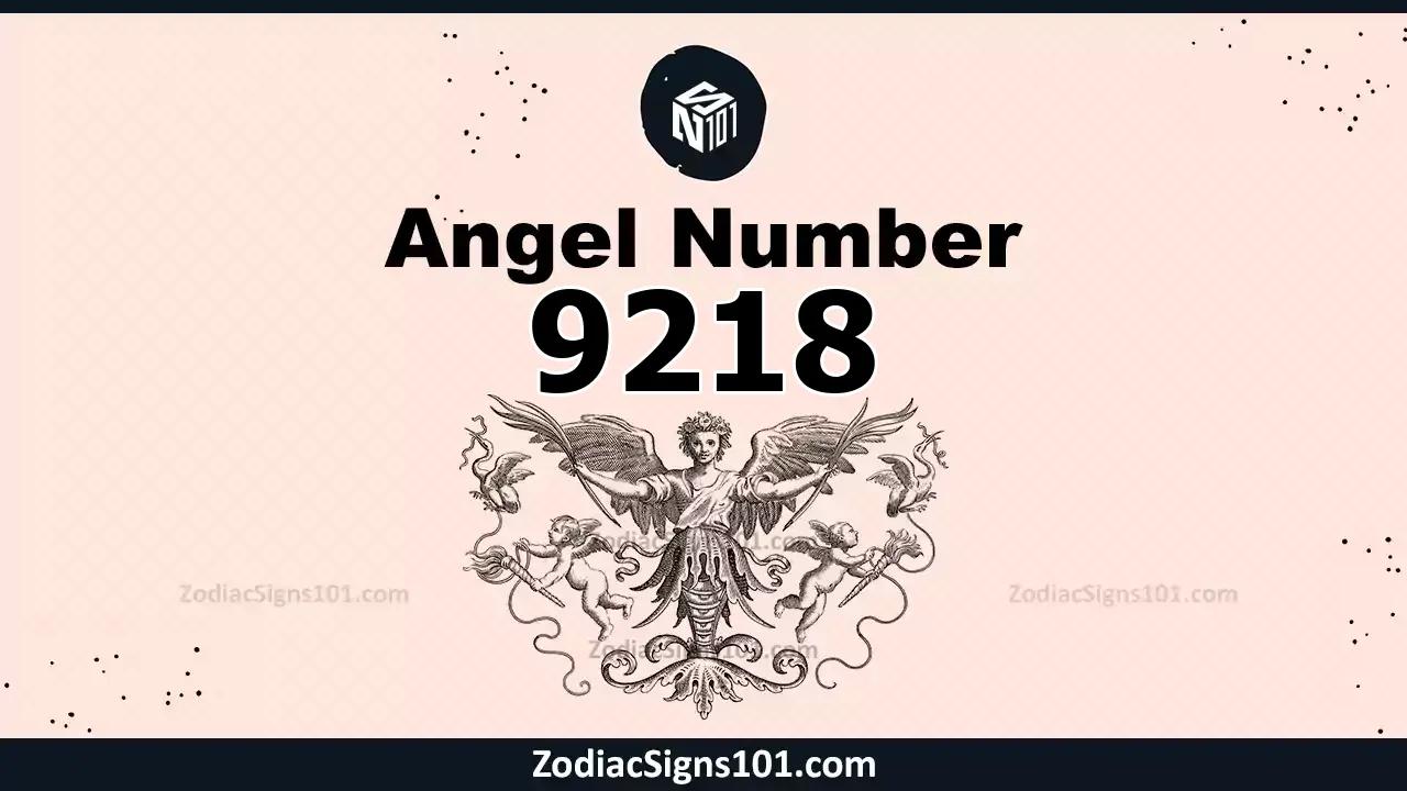 9218 Angel Number Spiritual Meaning And Significance