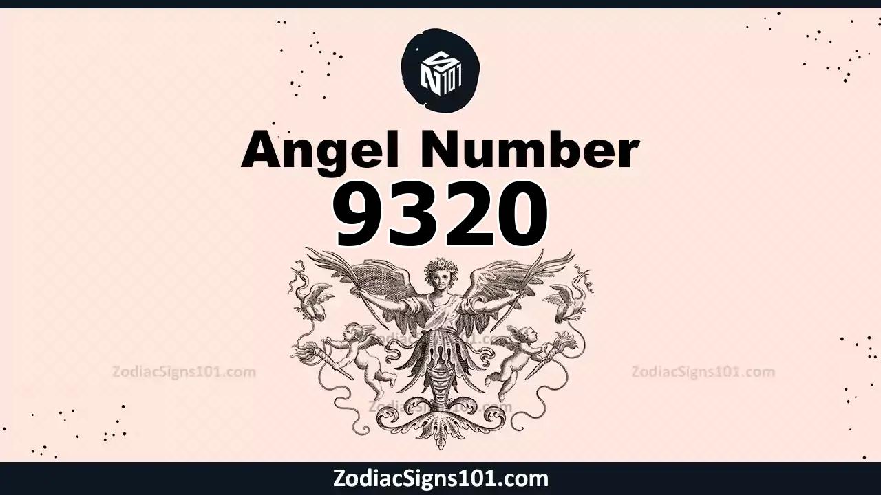 9320 Angel Number Spiritual Meaning And Significance