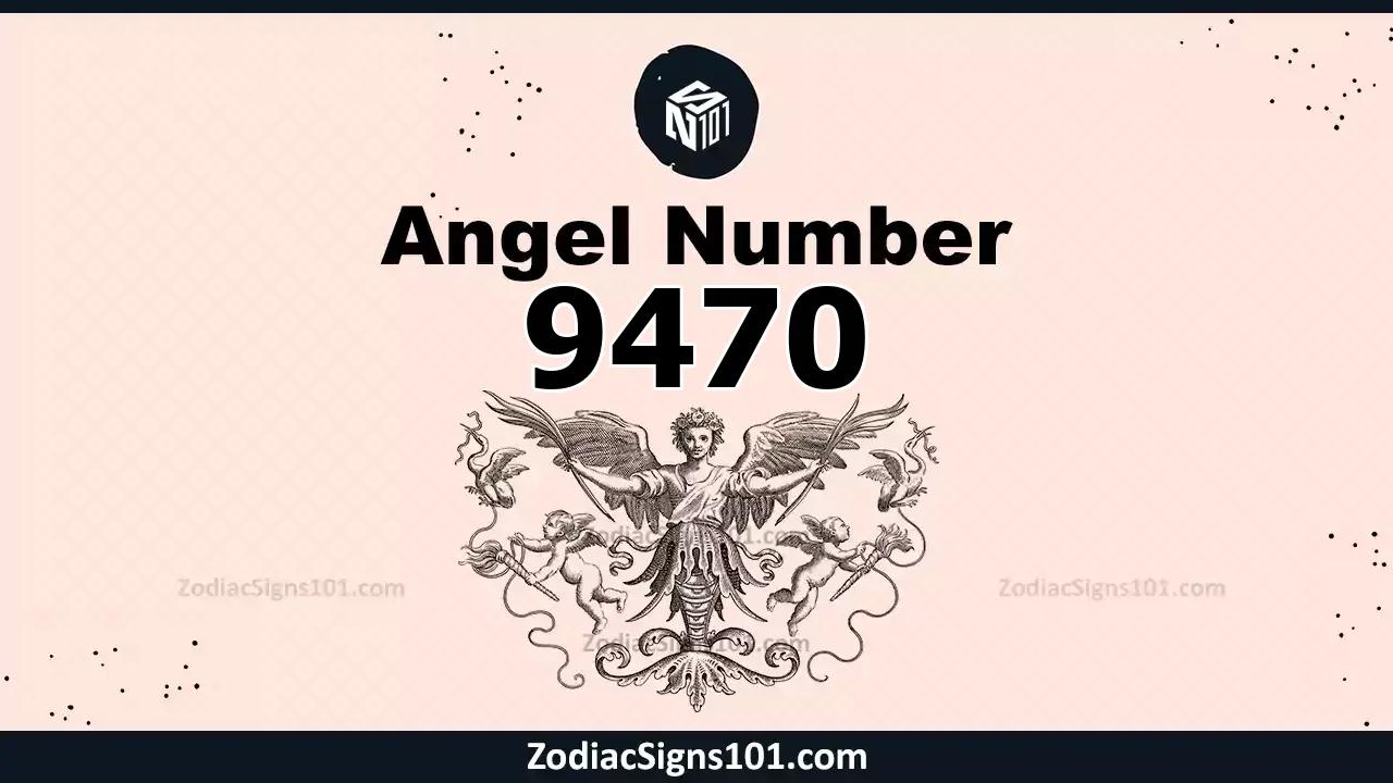9470 Angel Number Spiritual Meaning And Significance