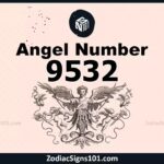 9532 Angel Number Spiritual Meaning And Significance