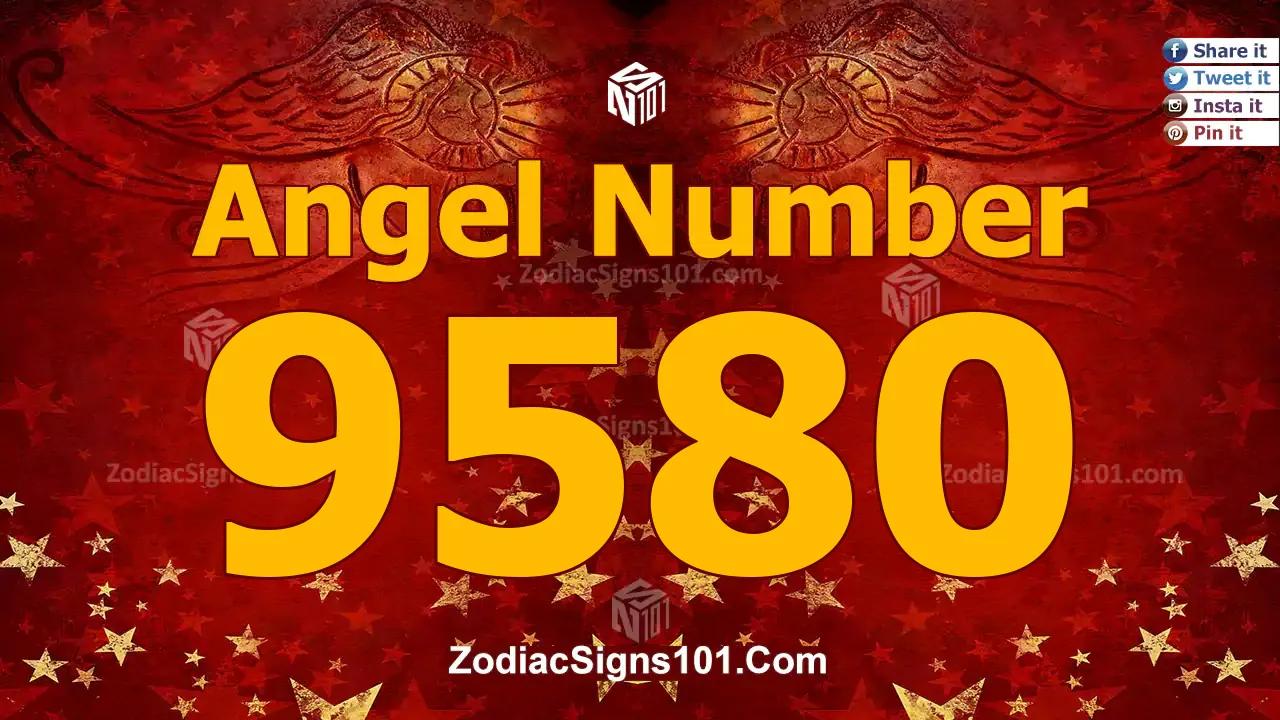 9580 Angel Number Spiritual Meaning And Significance