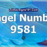 9581 Angel Number Spiritual Meaning And Significance