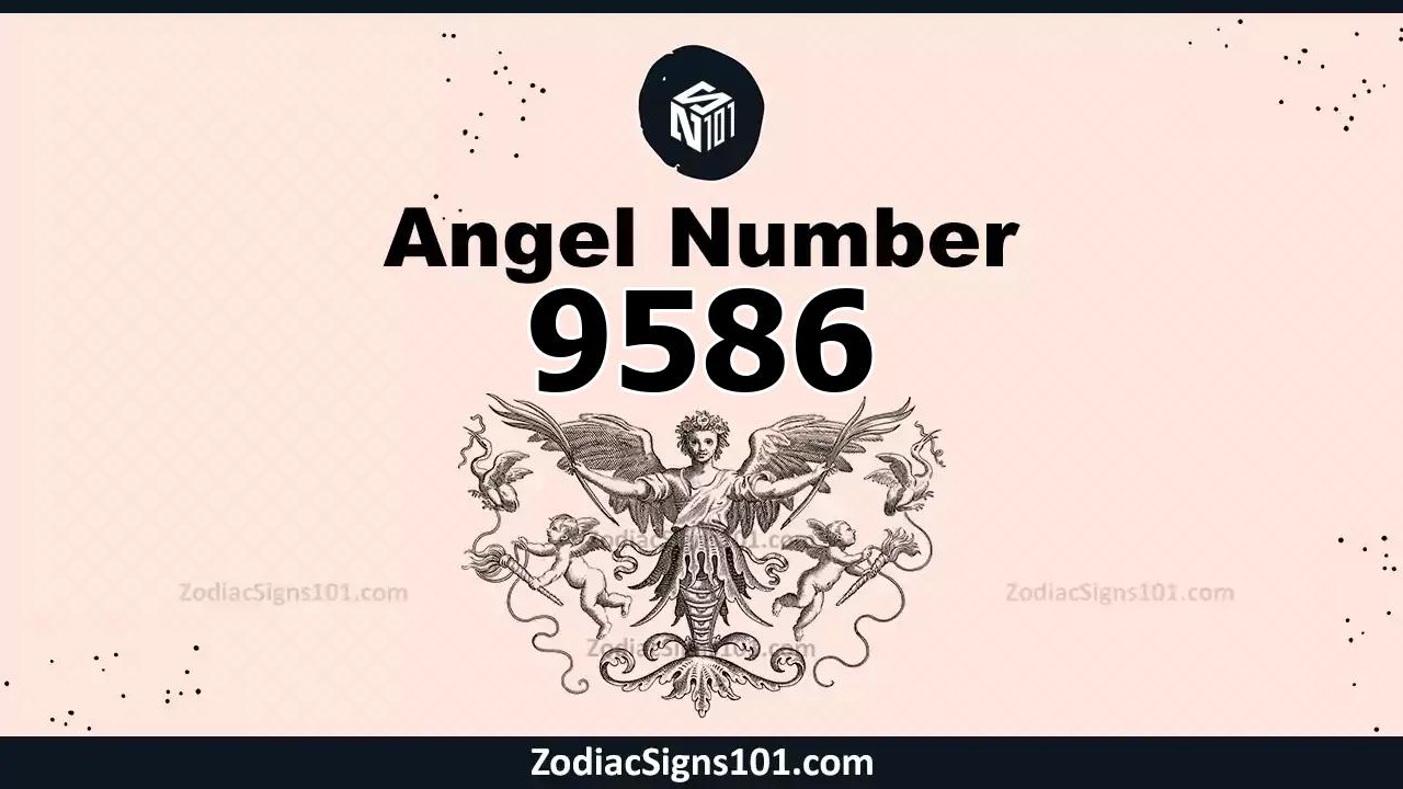 9586 Angel Number Spiritual Meaning And Significance