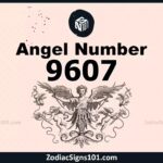 9607 Angel Number Spiritual Meaning And Significance