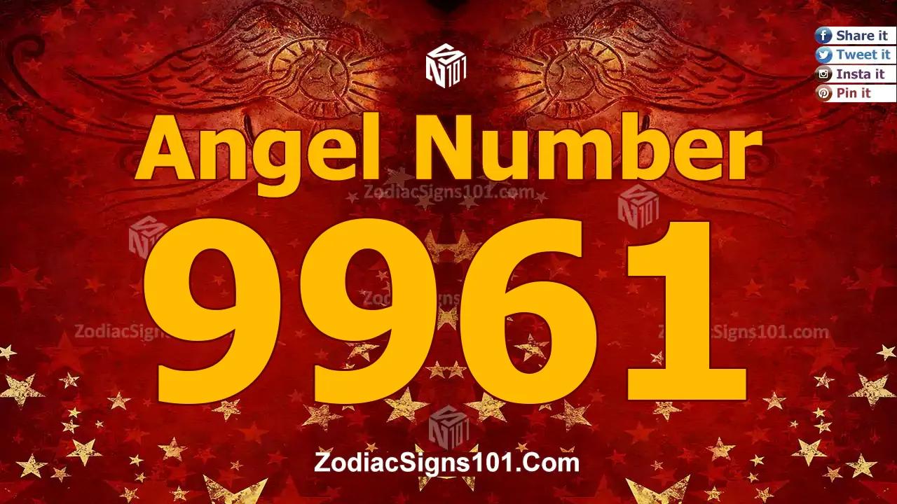 9961 Angel Number Spiritual Meaning And Significance